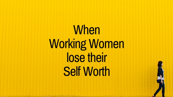 When Working Women Lose Their Self-Worth